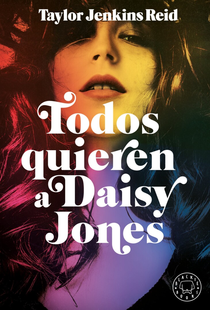  Todos quieren a Daisy Jones de Taylor Jenkins Reid (Blackie Books)