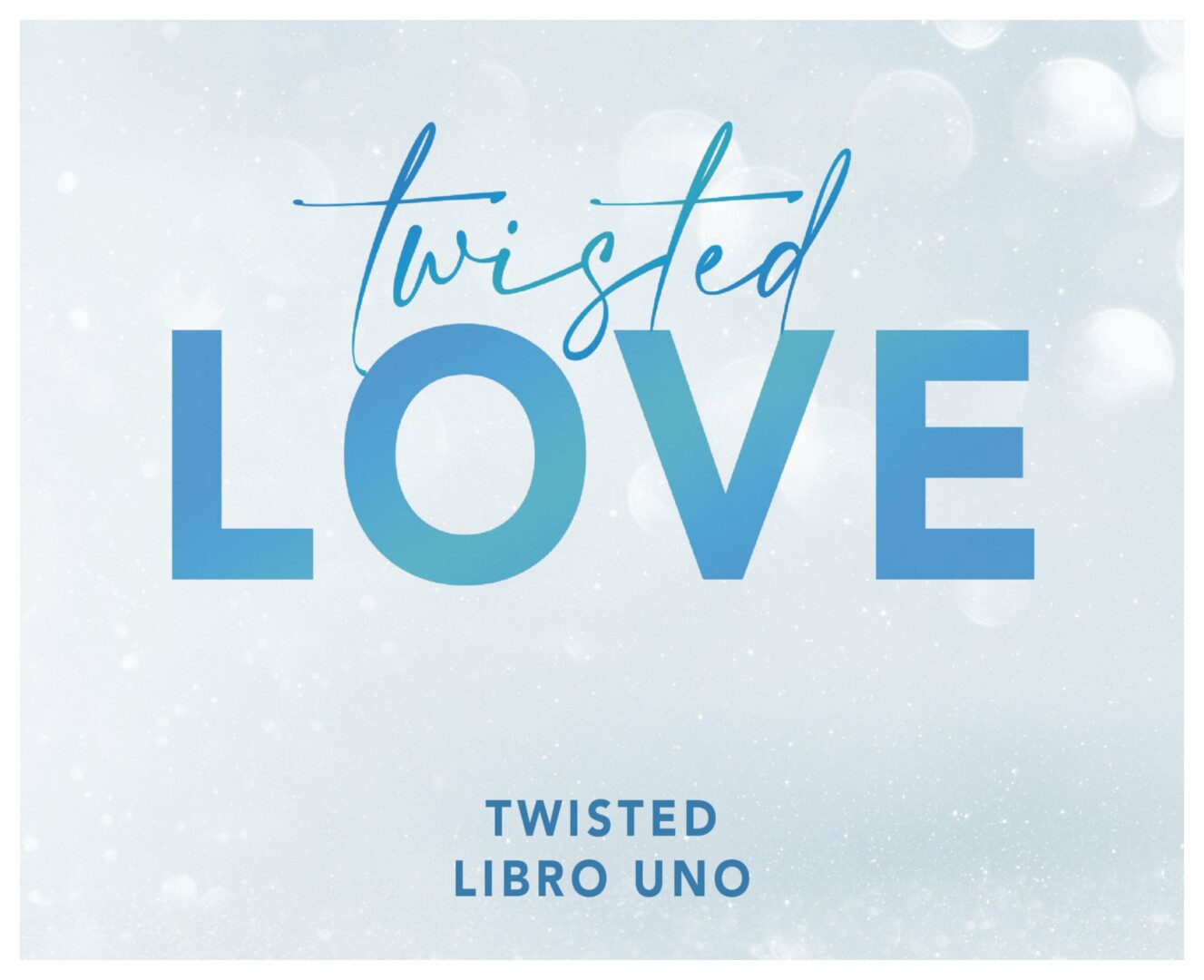 Libro: Twisted Love. Autor(a): Ana - Libros, Locos & Más