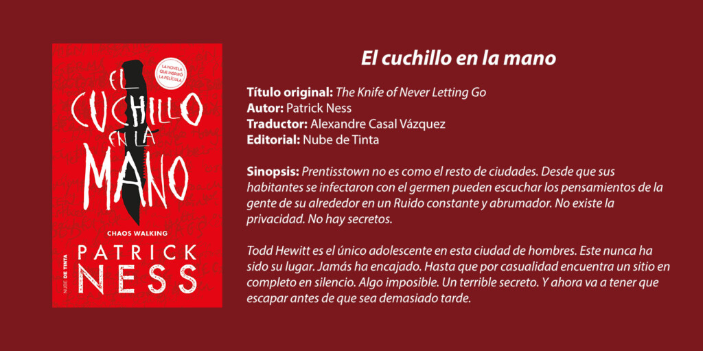 Imagen con la portada, título en español, título original, autor, traductor, editorial y sinopsis de 'El cuchillo en la mano' de Patrick Ness