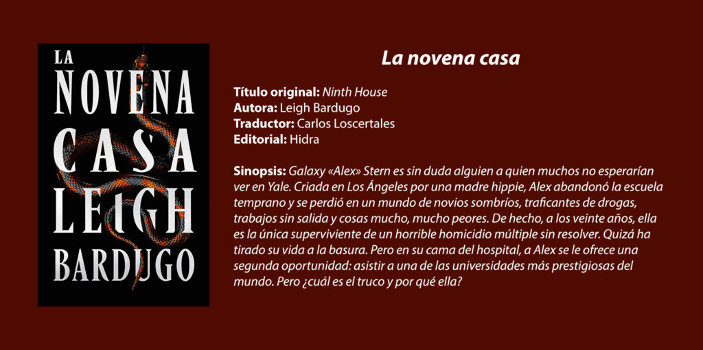 Imagen con la portada, título en español, título original, autor, traductor, editorial y sinopsis de 'La novena casa', de Leigh Bardugo