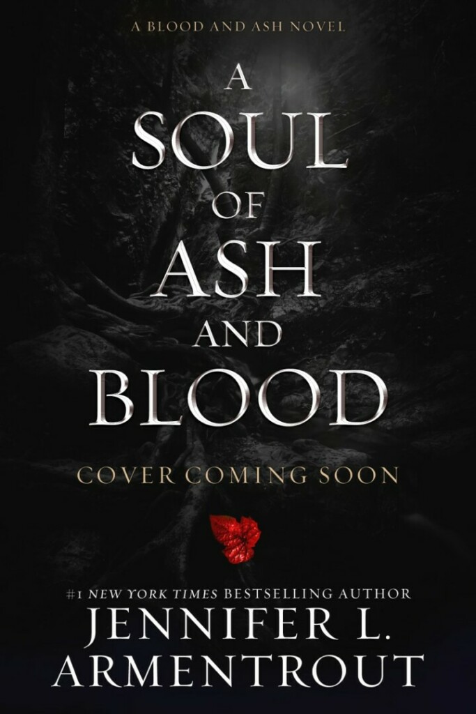 A Soul of Ash and Blood' una nueva novela de la saga De Sangre y Cenizas de  Jennifer L. Armentrout