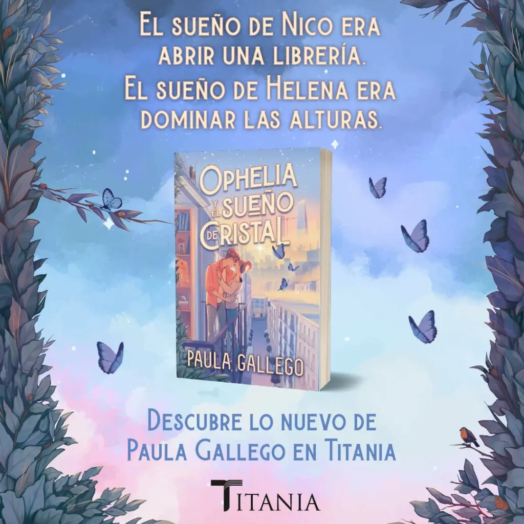 Ophelia y el sueño de cristal:' así se titulará el nuevo libro de Paula  Gallego